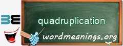 WordMeaning blackboard for quadruplication